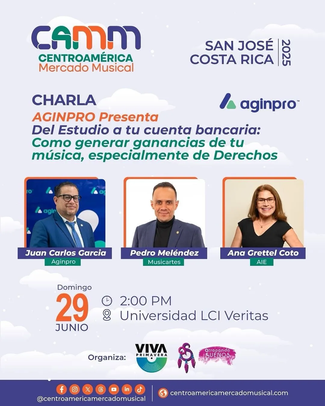 Afiche de la charla «Del estudio a tu cuenta bancaria» en CAMM 2025, con Juan Carlos García (AGINPRO), Pedro Meléndez (MUSICARTES) y Ana Grettel Coto (AIE), el domingo 29 de junio a las 2:00 p. m. en la Universidad LCI Veritas.
