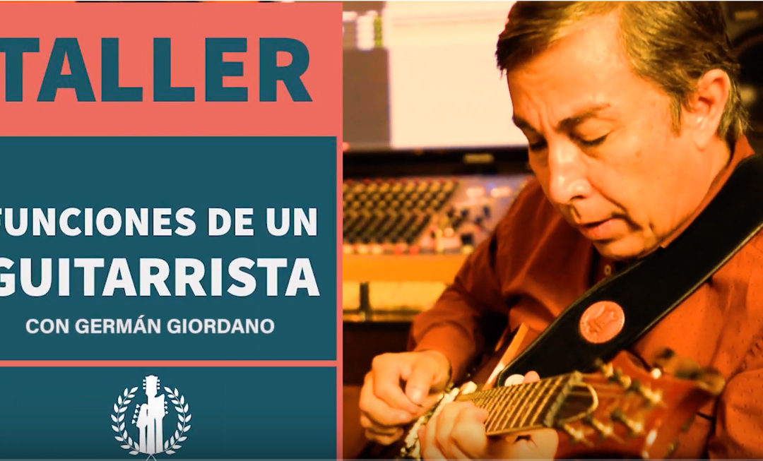 Taller Funciones de Un Guitarrista -Maestro Germán Giordano